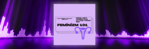 Feminizm 101 | Nigar və Turana