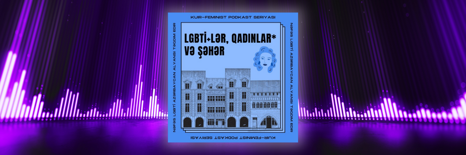 LGBTİ+lər, Qadınlar və Şəhər | Nigar və Turana
